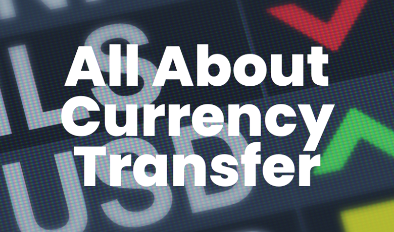 The Key to Purchasing Power: Currency Transfer
